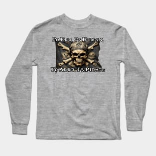 To err is human... Long Sleeve T-Shirt